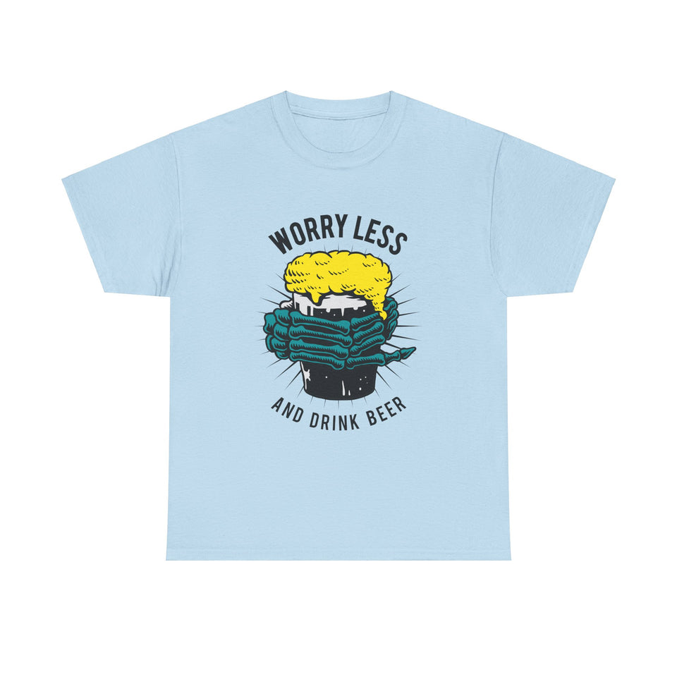 Worry Less Drink Beer Casual Wear Unisex Heavy Cotton T-Shirts