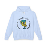 Better Things Are Coming Casual Wear - Unisex Lightweight Hooded Sweatshirt