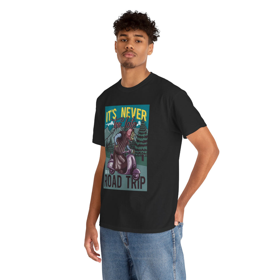 Road Trip Its Never Too Late Casual Wear Unisex Heavy Cotton T-Shirts