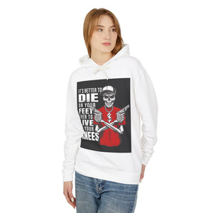 It is Better To Die on Your feet Casual Wear - Unisex Lightweight Hooded Sweatshirt