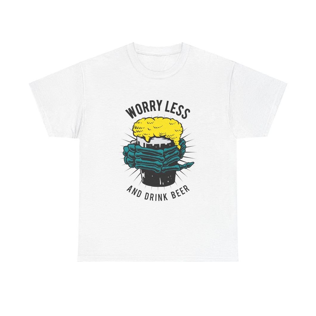 Worry Less Drink Beer Casual Wear Unisex Heavy Cotton T-Shirts